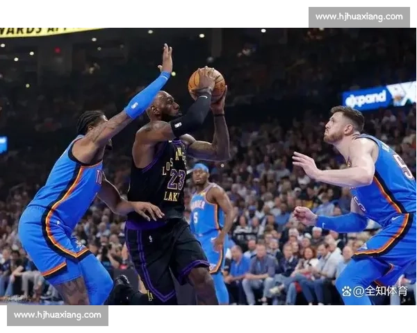 湖人对阵雷霆视频直播聚焦詹姆斯与新星正面对决关键战役全场看点解析